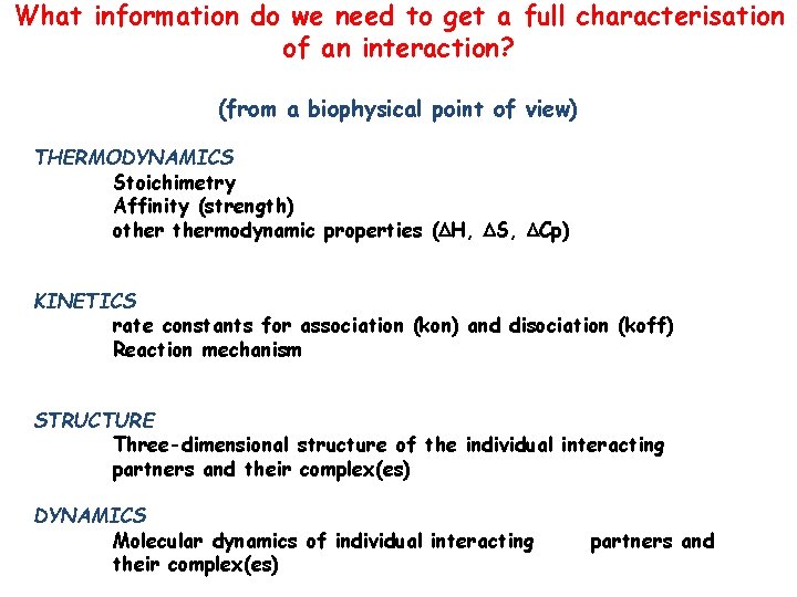 What information do we need to get a full characterisation of an interaction? (from