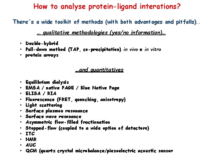 How to analyse protein-ligand interations? There´s a wide toolkit of methods (with both advantages