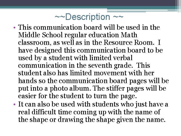 ~~Description ~~ • This communication board will be used in the Middle School regular