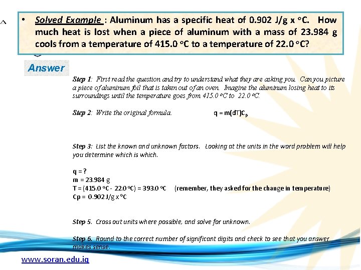 • Solved Example : Aluminum has a specific heat of 0. 902 J/g