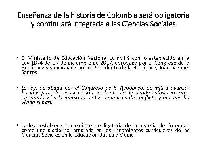 Enseñanza de la historia de Colombia será obligatoria y continuará integrada a las Ciencias