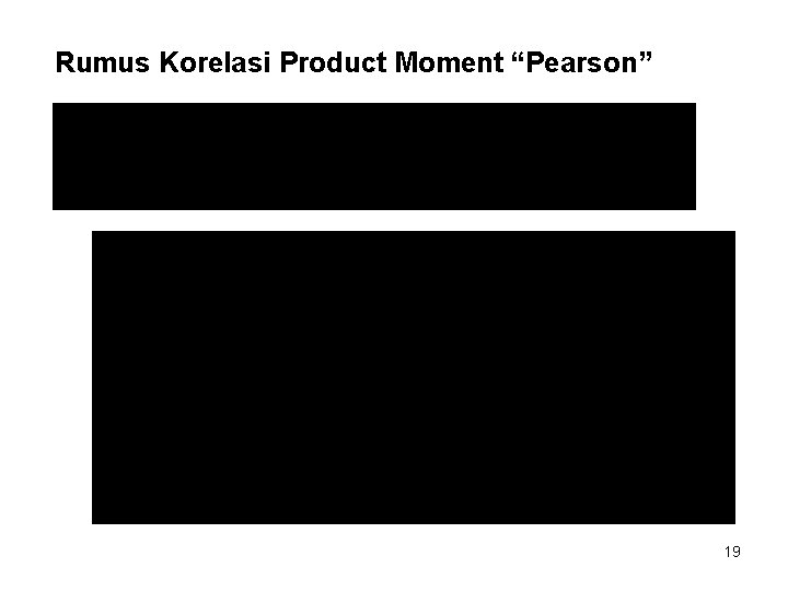 Rumus Korelasi Product Moment “Pearson” 19 