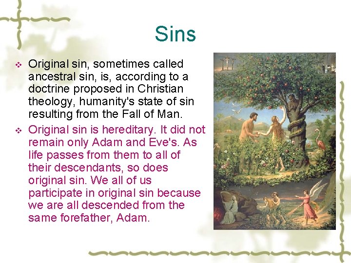 Sins v v Original sin, sometimes called ancestral sin, is, according to a doctrine