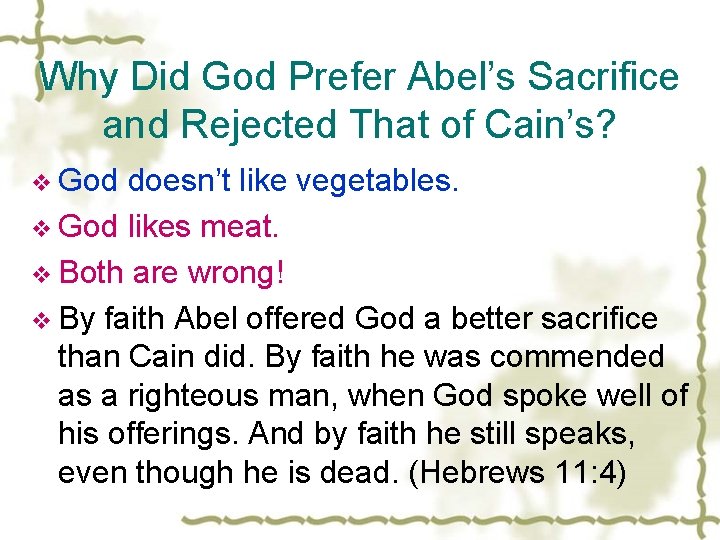 Why Did God Prefer Abel’s Sacrifice and Rejected That of Cain’s? v God doesn’t