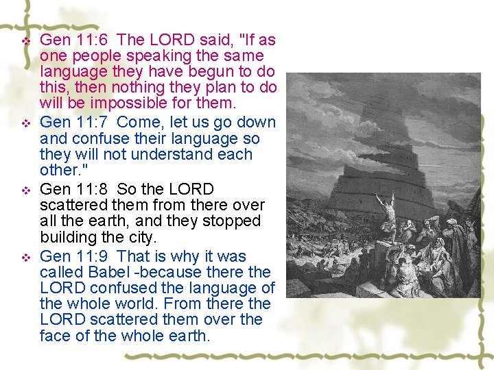 v v Gen 11: 6 The LORD said, "If as one people speaking the