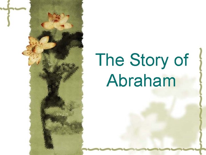 The Story of Abraham 