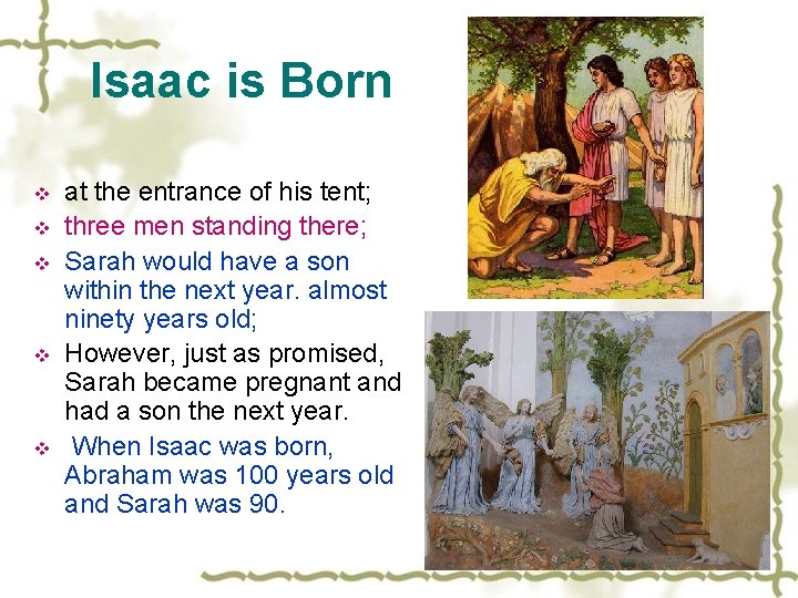 Isaac is Born v v v at the entrance of his tent; three men