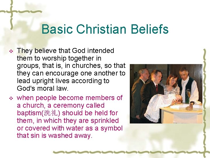 Basic Christian Beliefs v v They believe that God intended them to worship together