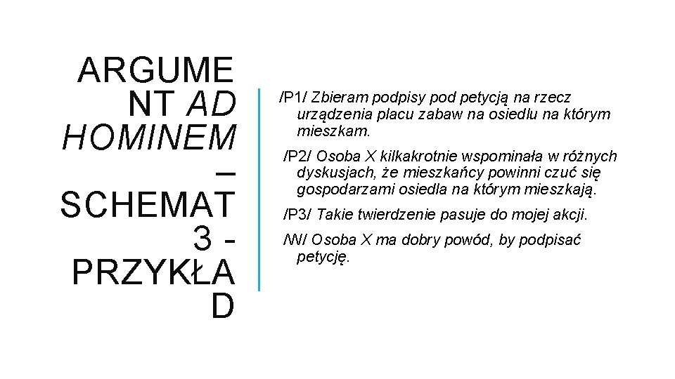 ARGUME NT AD HOMINEM – SCHEMAT 3 PRZYKŁA D /P 1/ Zbieram podpisy pod