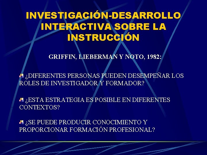INVESTIGACIÓN-DESARROLLO INTERACTIVA SOBRE LA INSTRUCCIÓN GRIFFIN, LIEBERMAN Y NOTO, 1982: ¿DIFERENTES PERSONAS PUEDEN DESEMPEÑAR