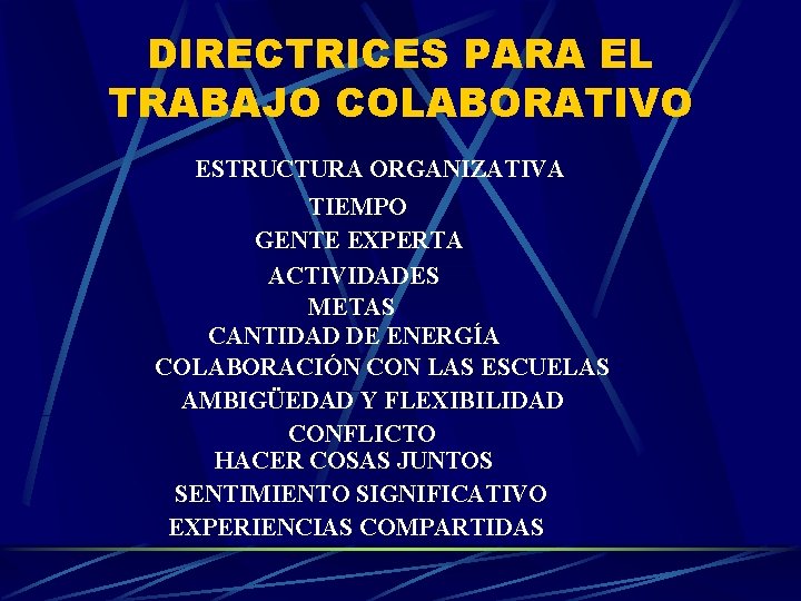 DIRECTRICES PARA EL TRABAJO COLABORATIVO ESTRUCTURA ORGANIZATIVA TIEMPO GENTE EXPERTA ACTIVIDADES METAS CANTIDAD DE