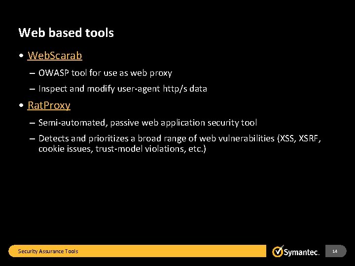 Web based tools • Web. Scarab – OWASP tool for use as web proxy