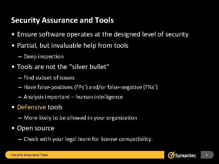 Security Assurance and Tools • Ensure software operates at the designed level of security