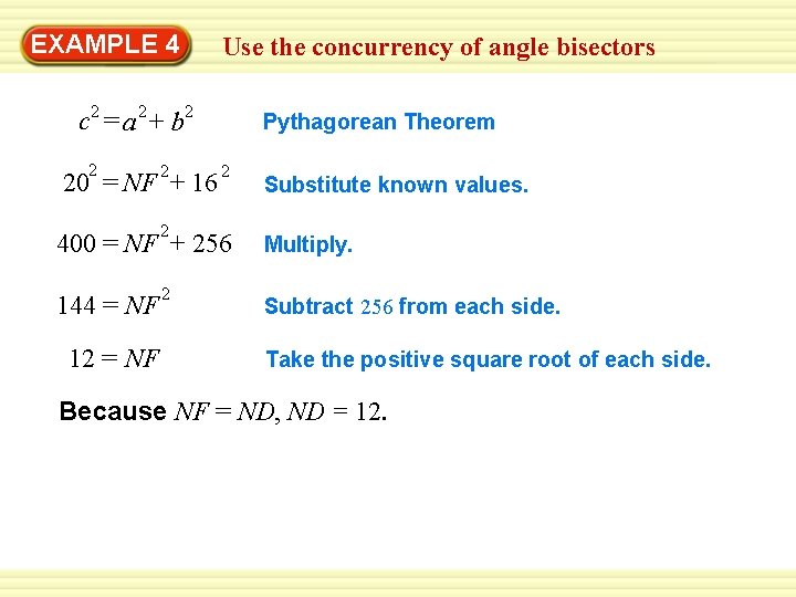 Warm-Up 4 Exercises EXAMPLE Use the concurrency of angle bisectors c 2 = a