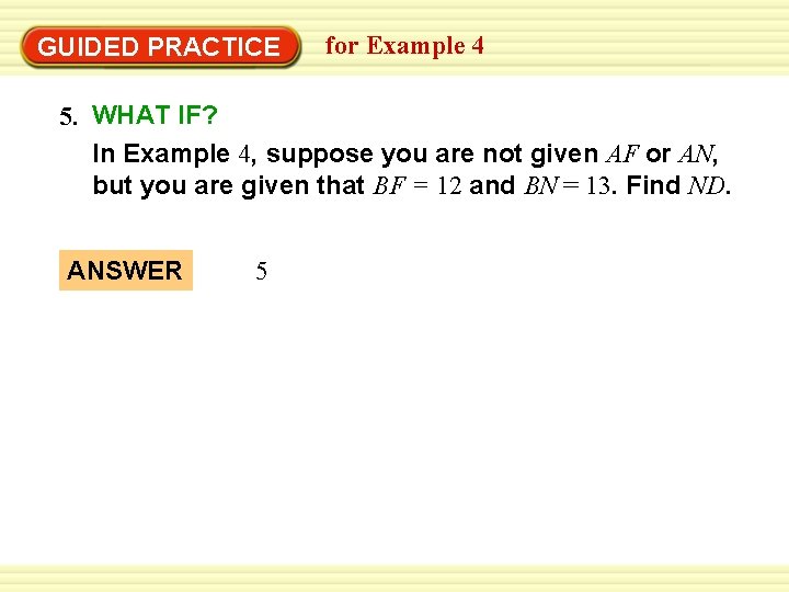 Warm-Up Exercises GUIDED PRACTICE for Example 4 5. WHAT IF? In Example 4, suppose