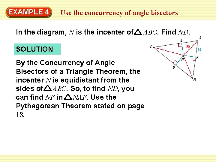 Warm-Up 4 Exercises EXAMPLE Use the concurrency of angle bisectors In the diagram, N