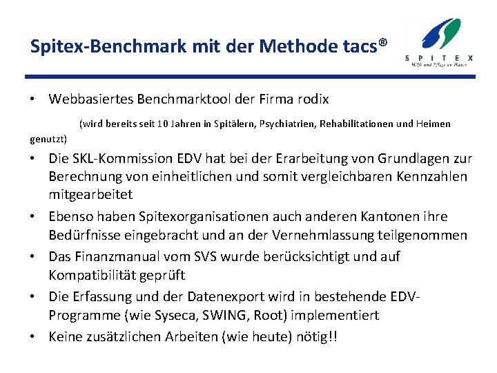 Spitex-Benchmark mit der Methode tacs® • Webbasiertes Benchmarktool der Firma rodix (wird bereits seit