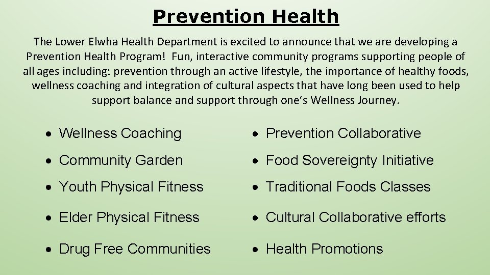 Prevention Health The Lower Elwha Health Department is excited to announce that we are
