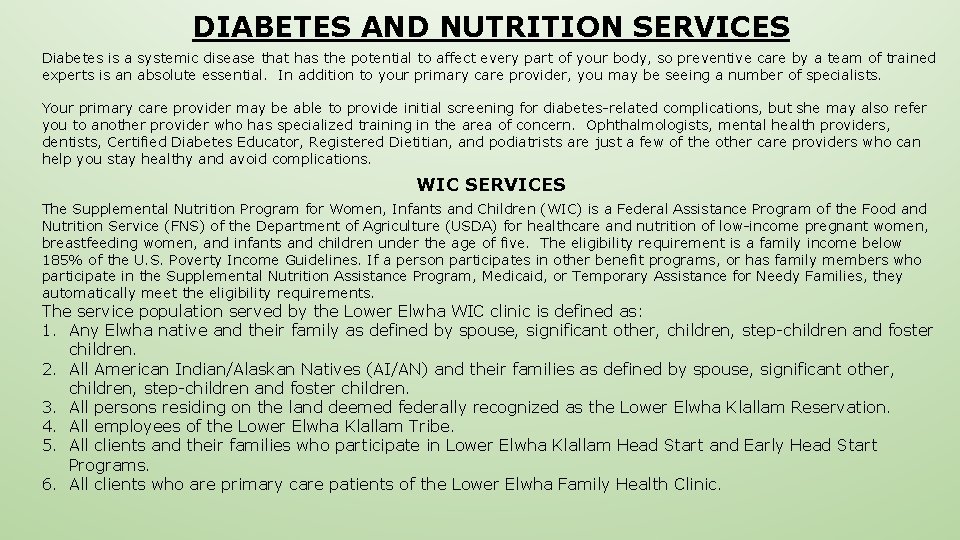 DIABETES AND NUTRITION SERVICES Diabetes is a systemic disease that has the potential to
