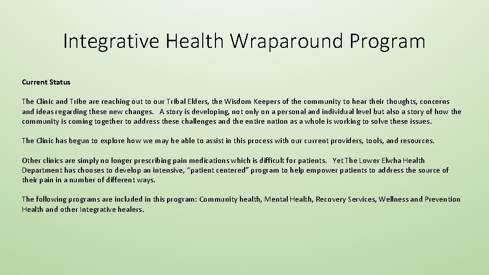 Integrative Health Wraparound Program Current Status The Clinic and Tribe are reaching out to
