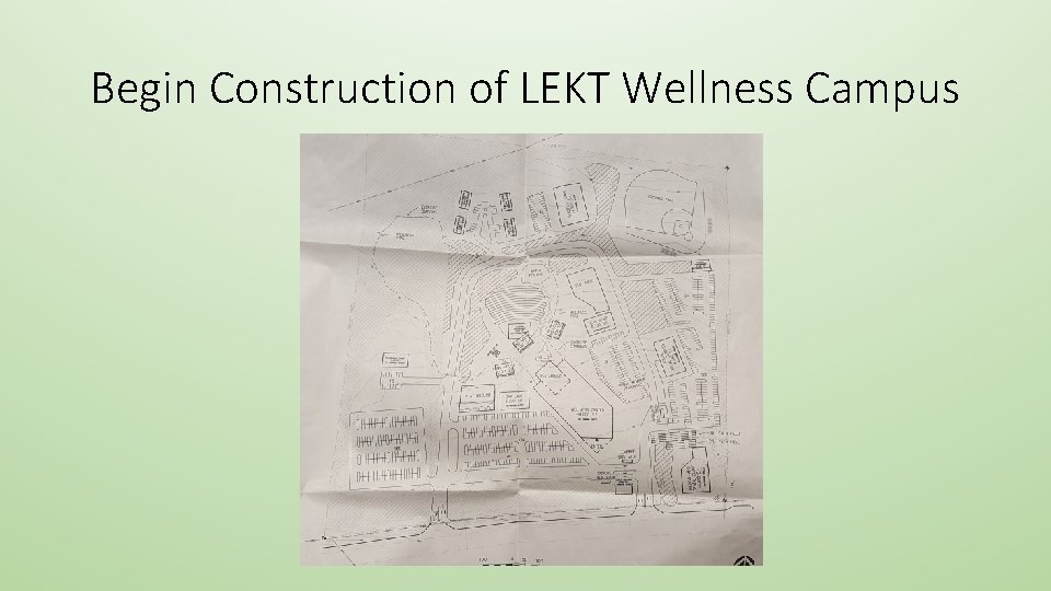 Begin Construction of LEKT Wellness Campus 