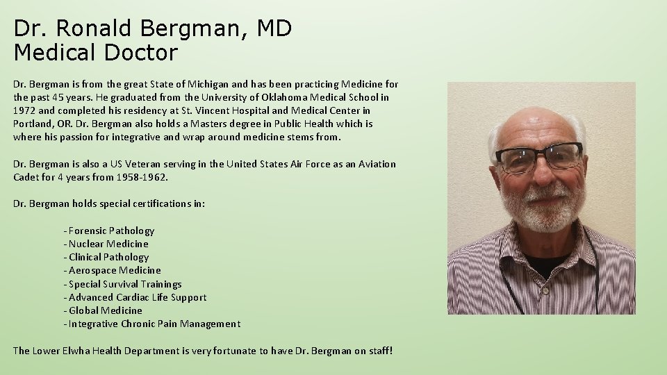 Dr. Ronald Bergman, MD Medical Doctor Dr. Bergman is from the great State of