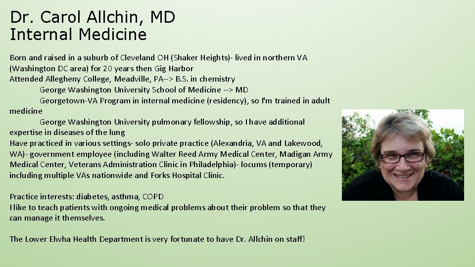 Dr. Carol Allchin, MD Internal Medicine Born and raised in a suburb of Cleveland