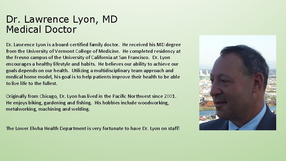 Dr. Lawrence Lyon, MD Medical Doctor Dr. Lawrence Lyon is a board-certified family doctor.