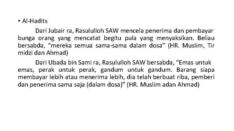  • Al-Hadits Dari Jubair ra, Rasululloh SAW mencela penerima dan pembayar bunga orang