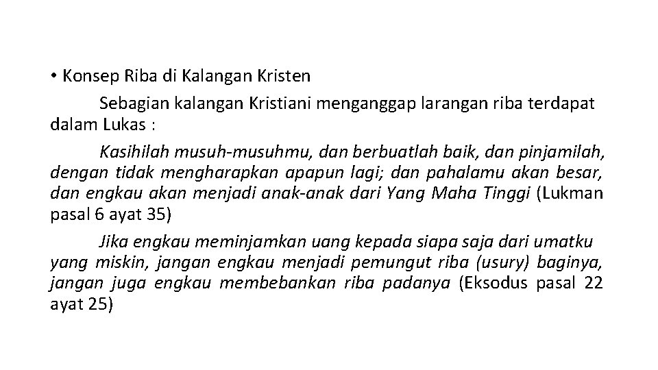  • Konsep Riba di Kalangan Kristen Sebagian kalangan Kristiani menganggap larangan riba terdapat