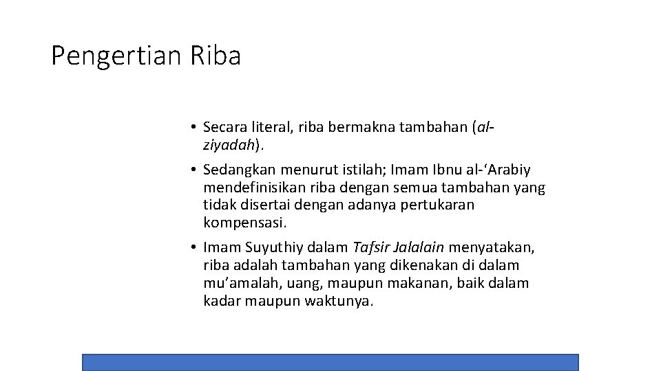 Pengertian Riba • Secara literal, riba bermakna tambahan (alziyadah). • Sedangkan menurut istilah; Imam