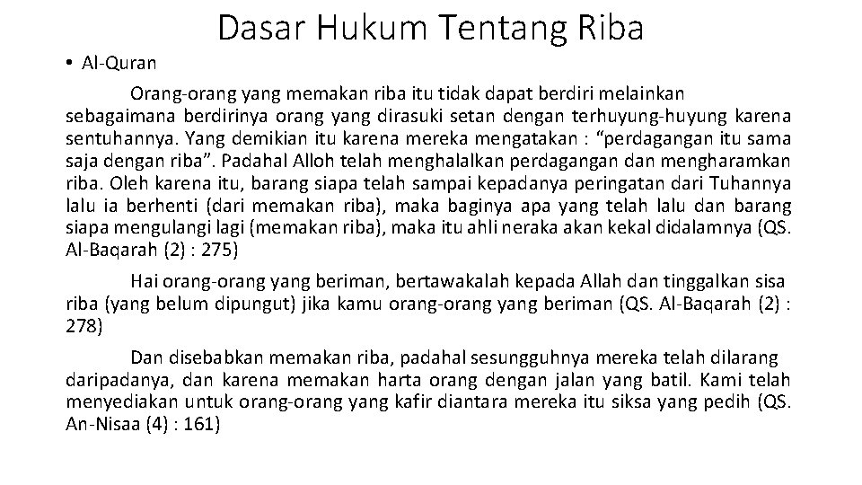 Dasar Hukum Tentang Riba • Al-Quran Orang-orang yang memakan riba itu tidak dapat berdiri