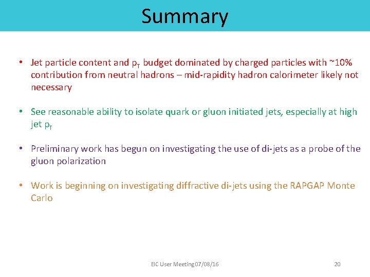 Summary • Jet particle content and p. T budget dominated by charged particles with