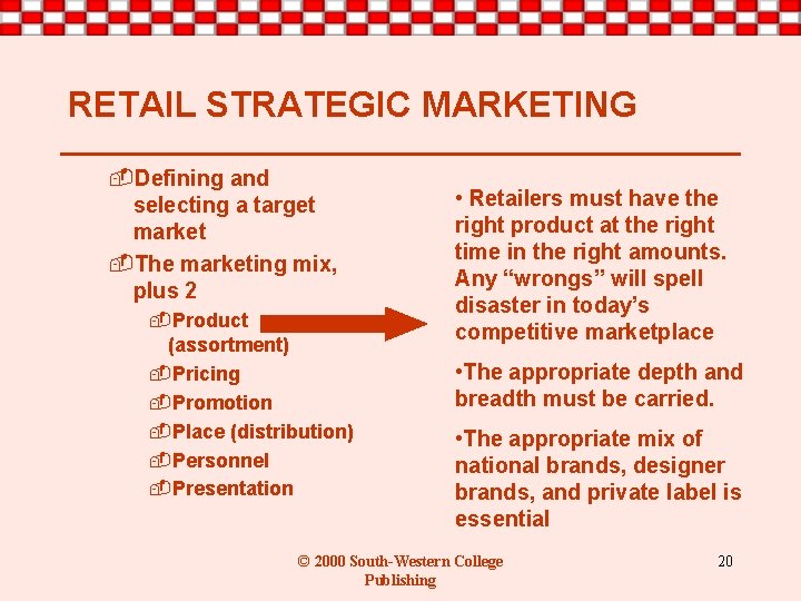 RETAIL STRATEGIC MARKETING -Defining and selecting a target market -The marketing mix, plus 2