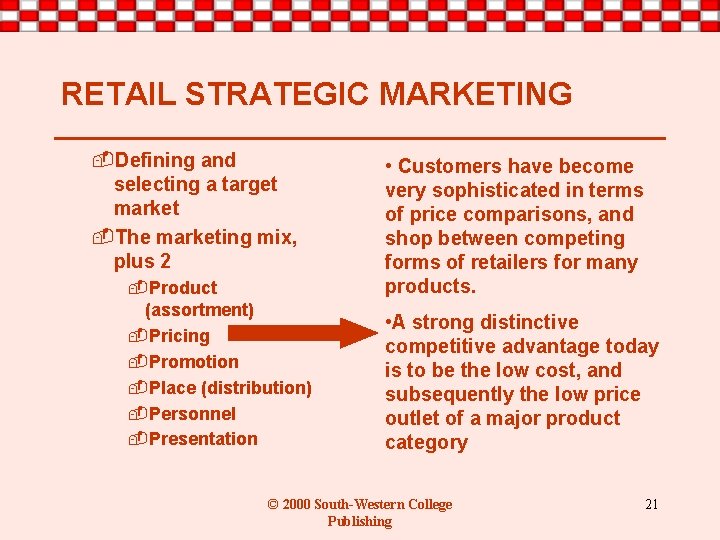 RETAIL STRATEGIC MARKETING -Defining and selecting a target market -The marketing mix, plus 2