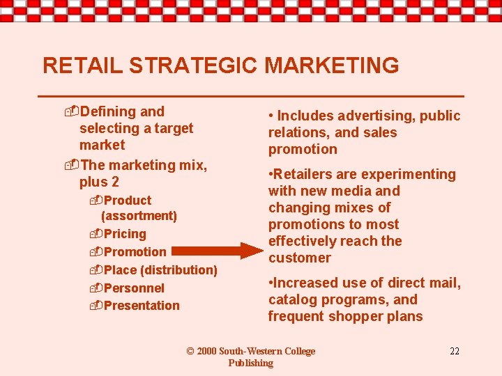RETAIL STRATEGIC MARKETING -Defining and selecting a target market -The marketing mix, plus 2