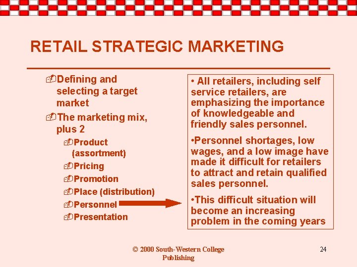 RETAIL STRATEGIC MARKETING -Defining and selecting a target market -The marketing mix, plus 2