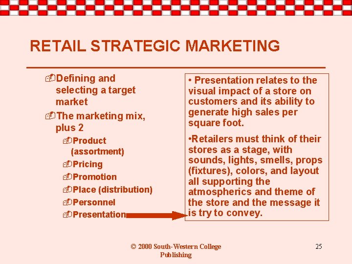 RETAIL STRATEGIC MARKETING -Defining and selecting a target market -The marketing mix, plus 2