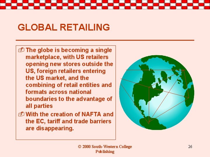 GLOBAL RETAILING - The globe is becoming a single marketplace, with US retailers opening