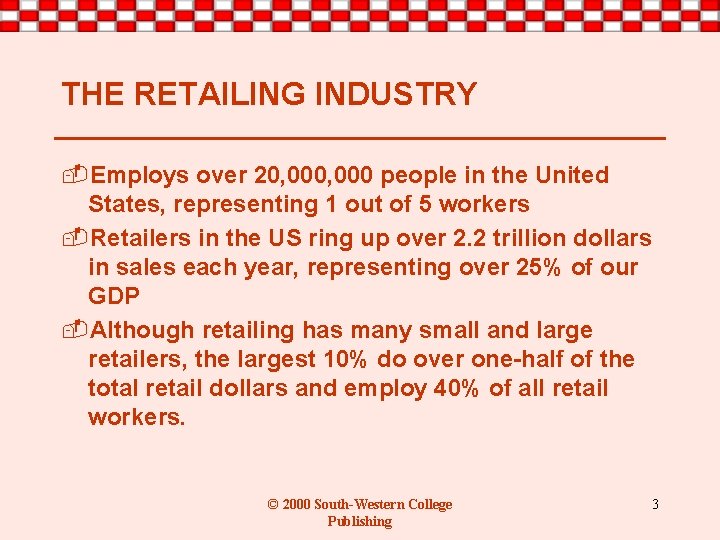 THE RETAILING INDUSTRY -Employs over 20, 000 people in the United States, representing 1