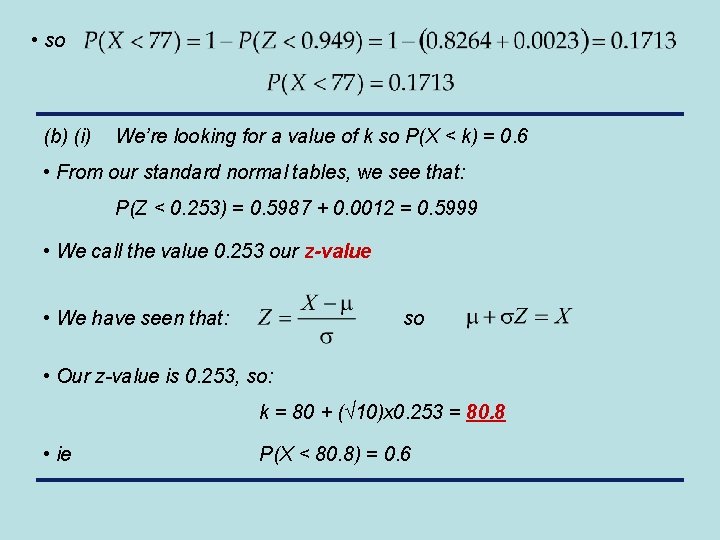  • so (b) (i) We’re looking for a value of k so P(X