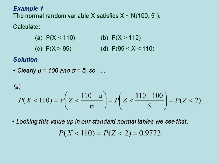 Example 1 The normal random variable X satisfies X ~ N(100, 52). Calculate: (a)