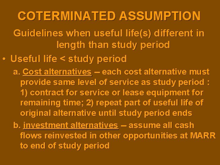 COTERMINATED ASSUMPTION Guidelines when useful life(s) different in length than study period • Useful