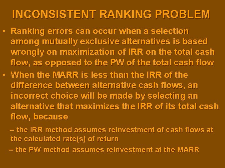 INCONSISTENT RANKING PROBLEM • Ranking errors can occur when a selection among mutually exclusive