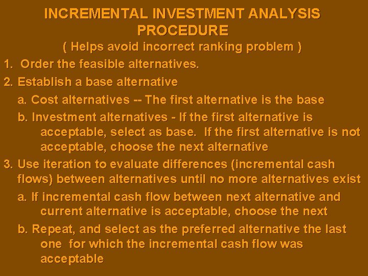 INCREMENTAL INVESTMENT ANALYSIS PROCEDURE ( Helps avoid incorrect ranking problem ) 1. Order the