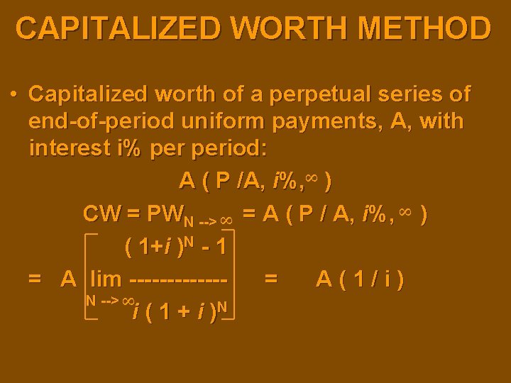 CAPITALIZED WORTH METHOD 8 8 • Capitalized worth of a perpetual series of end-of-period