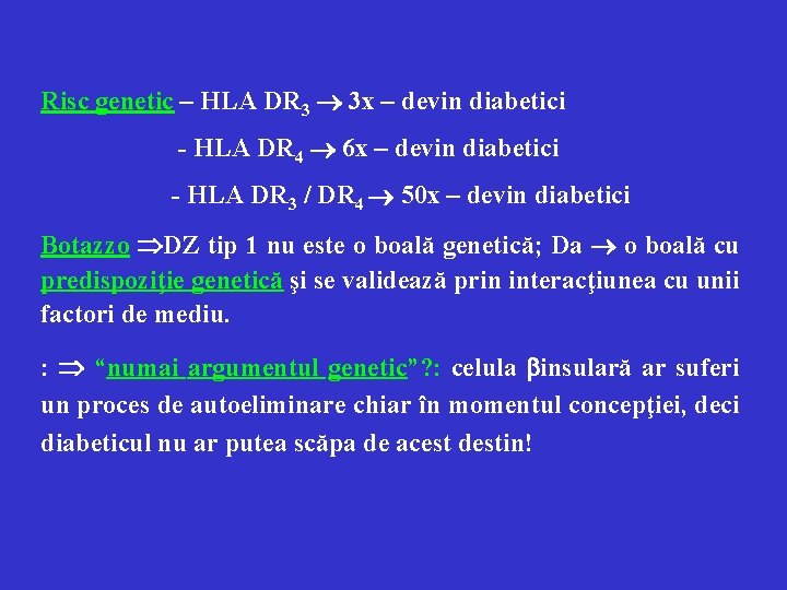Risc genetic – HLA DR 3 3 x – devin diabetici - HLA DR