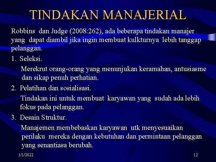 TINDAKAN MANAJERIAL Robbins dan Judge (2008: 262), ada beberapa tindakan manajer yang dapat diambil