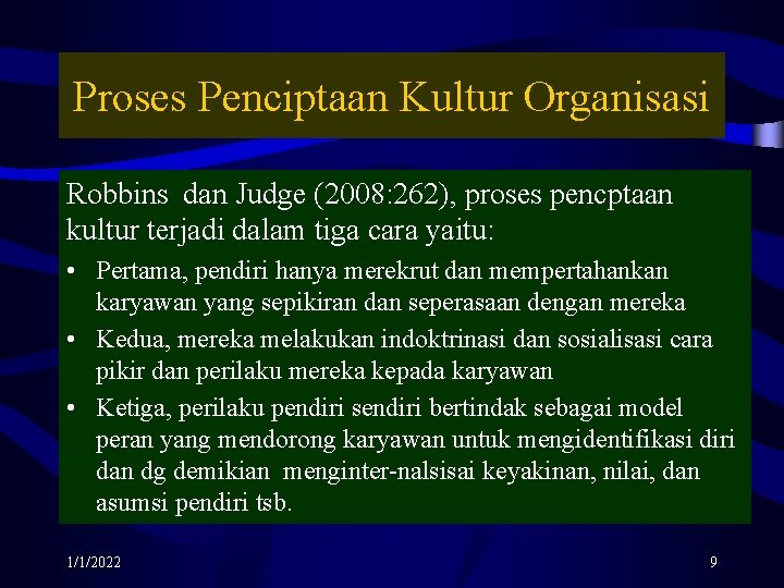 Proses Penciptaan Kultur Organisasi Robbins dan Judge (2008: 262), proses pencptaan kultur terjadi dalam