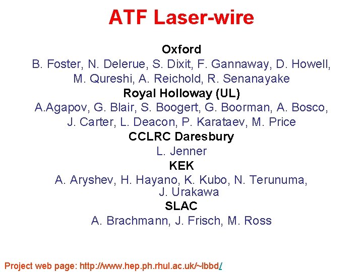 ATF Laser-wire Oxford B. Foster, N. Delerue, S. Dixit, F. Gannaway, D. Howell, M.